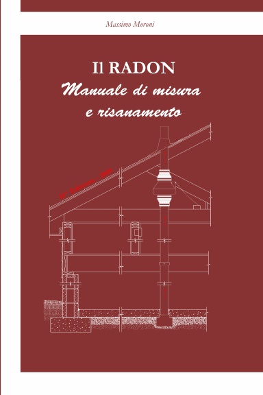 Il Radon Tecniche di Misura e Risanamento