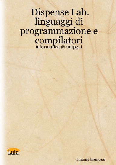 Dispense Lab. linguaggi di programmazione e compilatori - informatica @ unipg.it