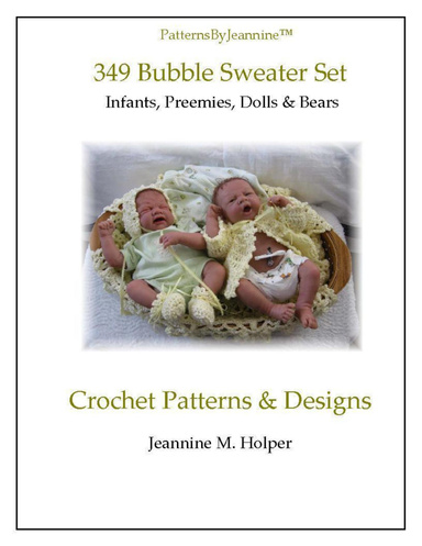 349 Beautiful Bubble Sweater Set with Cap, Bonnet, Sweater and Booties  - Crochet Pattern for Infants, Preemies, Dolls and Bears