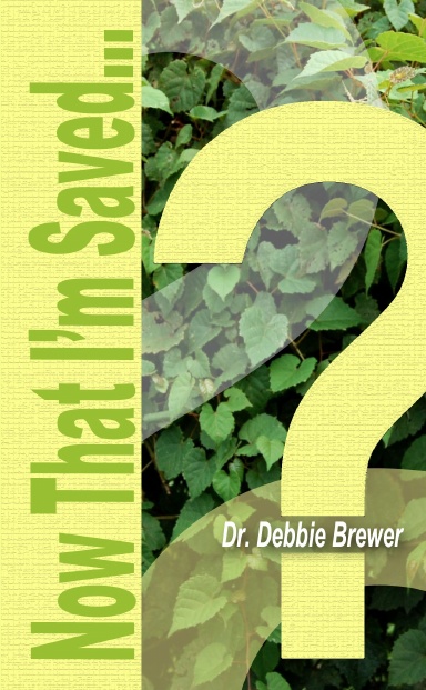 Now that I'm Saved...