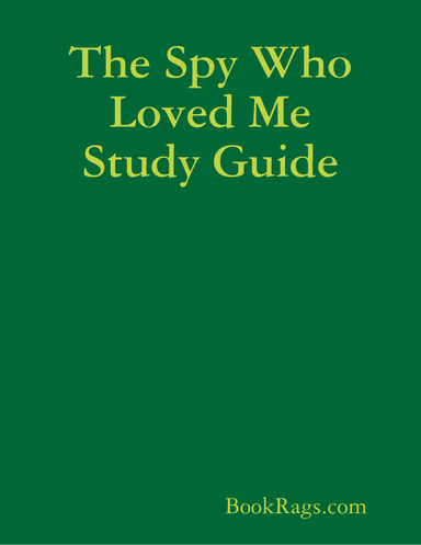 The Spy Who Loved Me Study Guide