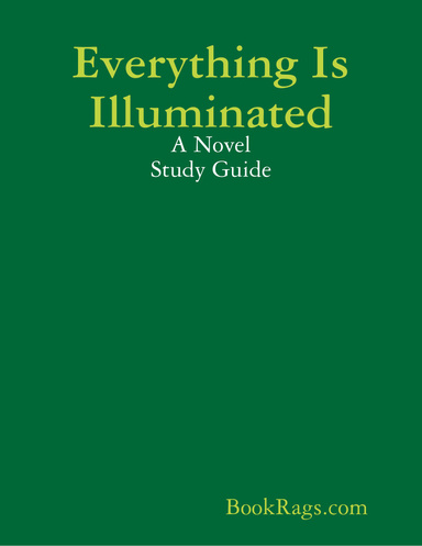 Everything Is Illuminated: A Novel Study Guide