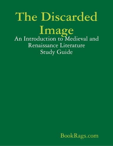 The Discarded Image: An Introduction to Medieval and Renaissance Literature Study Guide