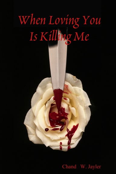 When Loving You Is Killing Me