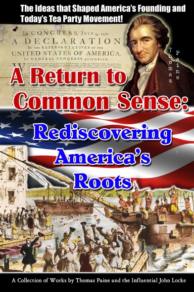 A Return to Common Sense: Rediscovering America's Roots