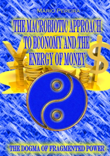 The Macrobiotic Approach to Economy and the Energy of Money