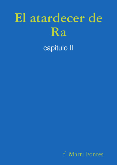 El atardecer de Ra   "capitulo II"