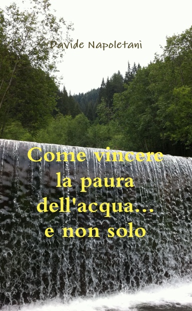 Come vincere la paura dell'acqua...e non solo