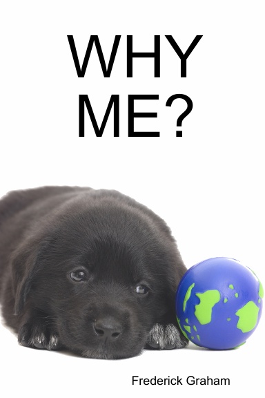 WHY ME?