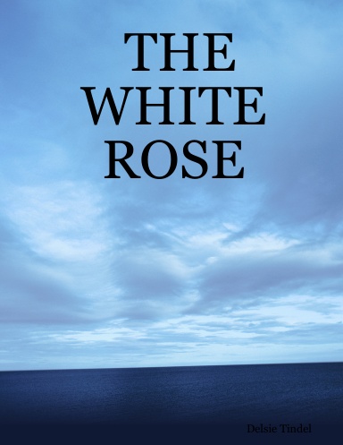 THE WHITE ROSE