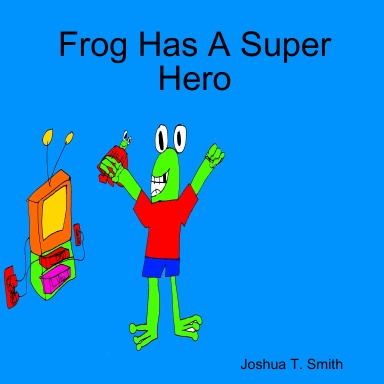 Frog Has A Super Hero