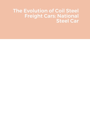 The Evolution of Coil Steel Freight Cars: National Steel Car