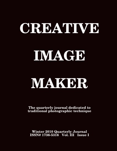 CREATIVE IMAGE MAKER WINTER 2010 QUARTERLY JOURNAL