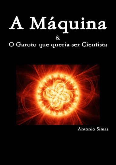 A Máquina & O Garoto que queria ser Cientista