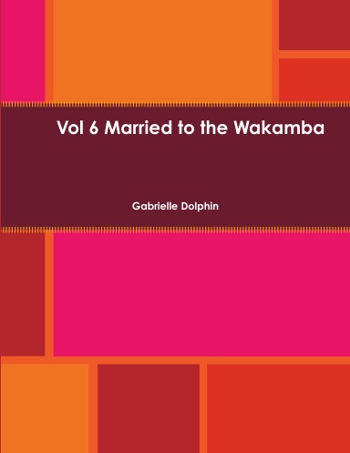 Vol 6 Married to the Wakamba