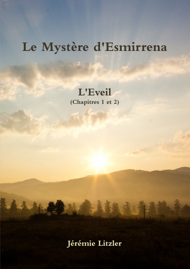 Le Mystère d'Esmirrena - Livre Premier - Chapitres 1 et 2