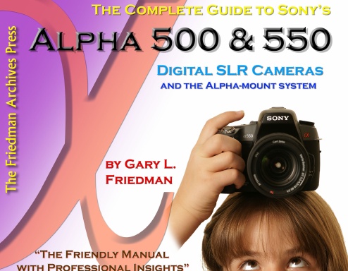 The Complete Guide to Sony's Alpha 500 and 550 Digital SLR Cameras (B&W Edition)