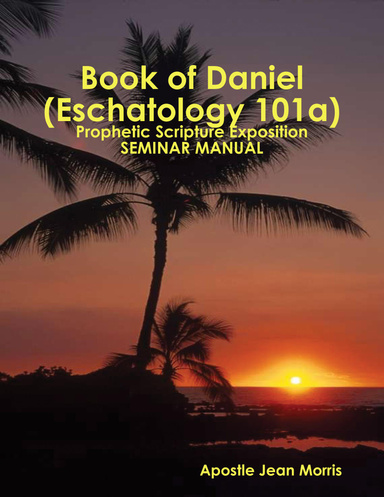 Book of Daniel (Eschatology 101Preview)