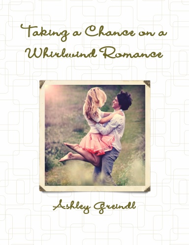 Taking a Chance on a Whirlwind Romance