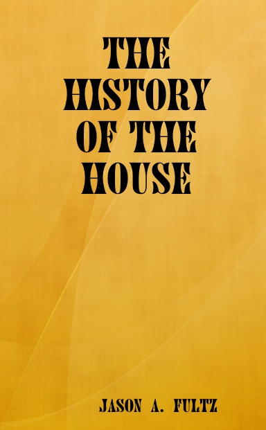 The History of the House
