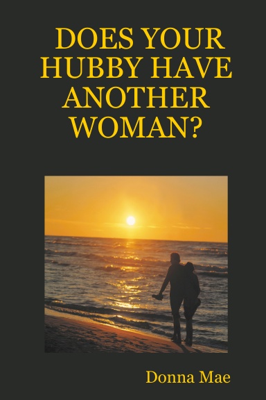 Does Your Hubby Have Another Woman 