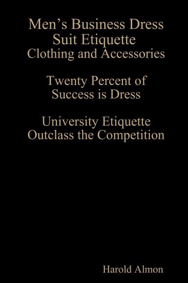 Men’s Dress Etiquette Clothing and Accessories Twenty Percent of Success Is Dress University Etiquette Outclass the Competition