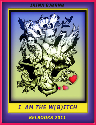 I Am the W(B)itch - A Book for the Modern Intelligent Girl