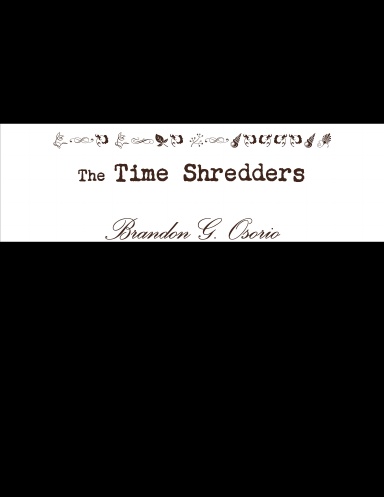 The Time Shredders