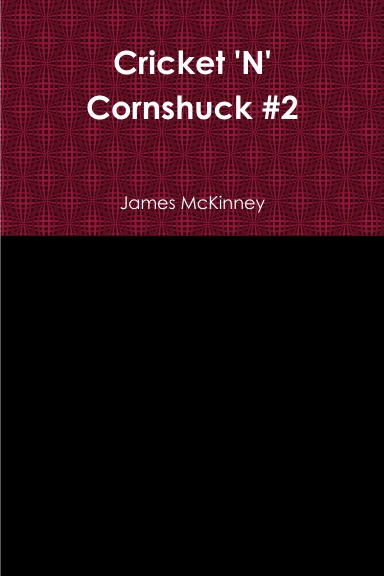 Cricket 'N' Cornshuck #2