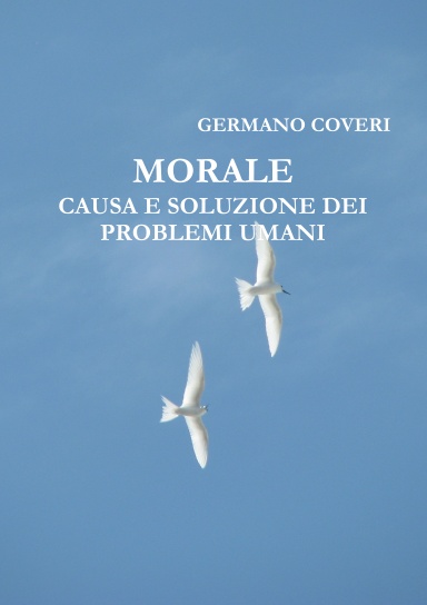 MORALE - CAUSA E SOLUZIONE DEI PROBLEMI UMANI
