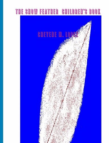 The Snow Feather  Children's Book (Hardcover)