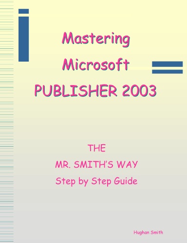Mastering Publisher 2003 - The Mr. Smith's Way