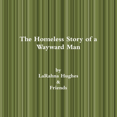 The Homeless Story of a Wayward Man