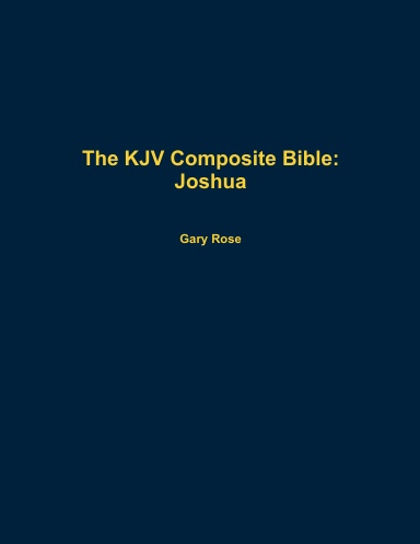 The KJV Composite Bible: Joshua