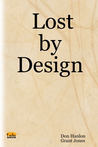 Lost by Design
