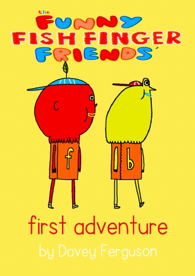 The funny fish finger friends' first adventure