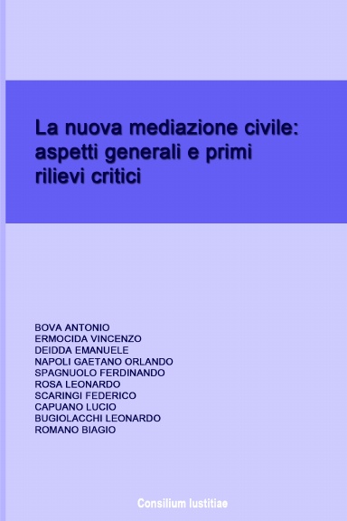 La nuova mediazione civile: aspetti generali e primi rilievi critici