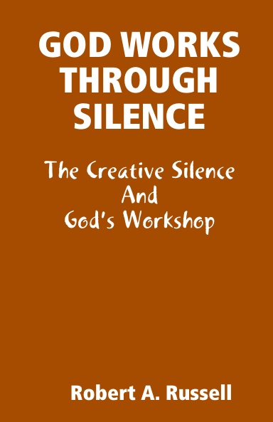 GOD WORKS THROUGH SILENCE