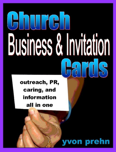 Church Business & Invitation Cards, outreach, PR, caring and information all in one