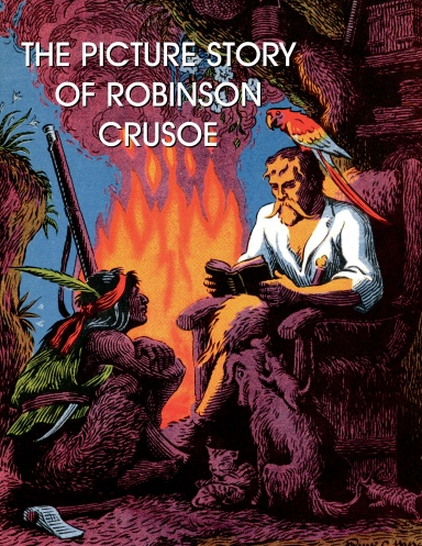 The Picture Story of Robinson Crusoe