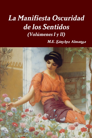 La Manifiesta Oscuridad de los Sentidos (Volúmenes I y II)
