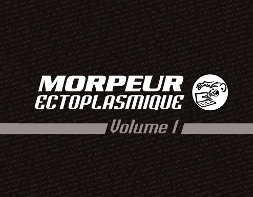 Morpeur Ectoplasmique volume 1
