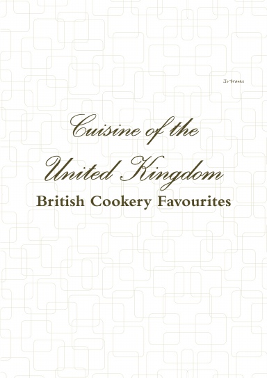 Cuisine of the United Kingdom - British Cookery Favourites