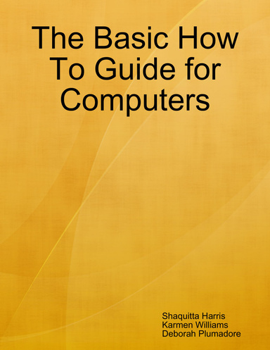 The Basic How To Guide for Computers