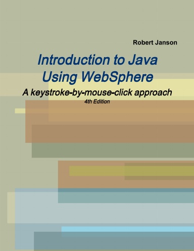 Introduction to Java Using WebSphere, 4th Edition