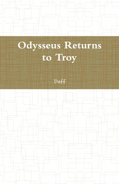 Odysseus Returns to Troy