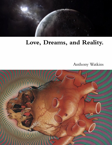 Love, Dreams, and Reality.