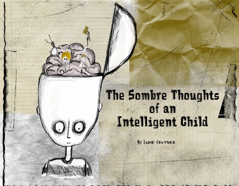The Somber Thoughts of an Intelligent Child