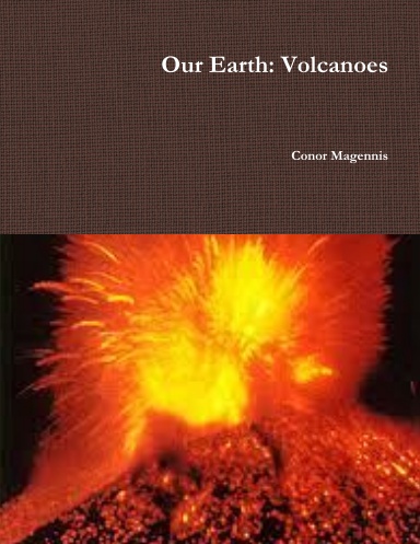 Our Earth: Volcanoes