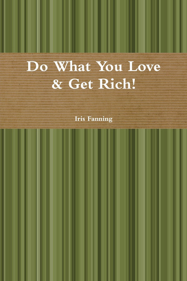 Do What You Love & Get Rich